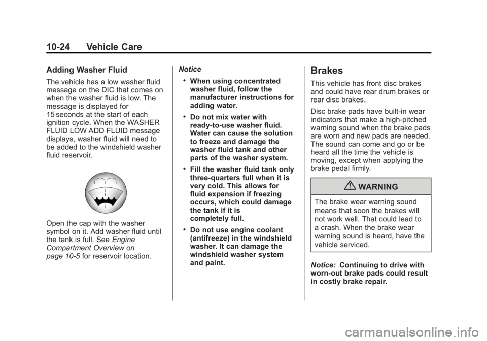 GMC SIERRA 1500 2013  Owners Manual Black plate (24,1)GMC Sierra Owner Manual - 2013 - crc - 8/14/12
10-24 Vehicle Care
Adding Washer Fluid
The vehicle has a low washer fluid
message on the DIC that comes on
when the washer fluid is low