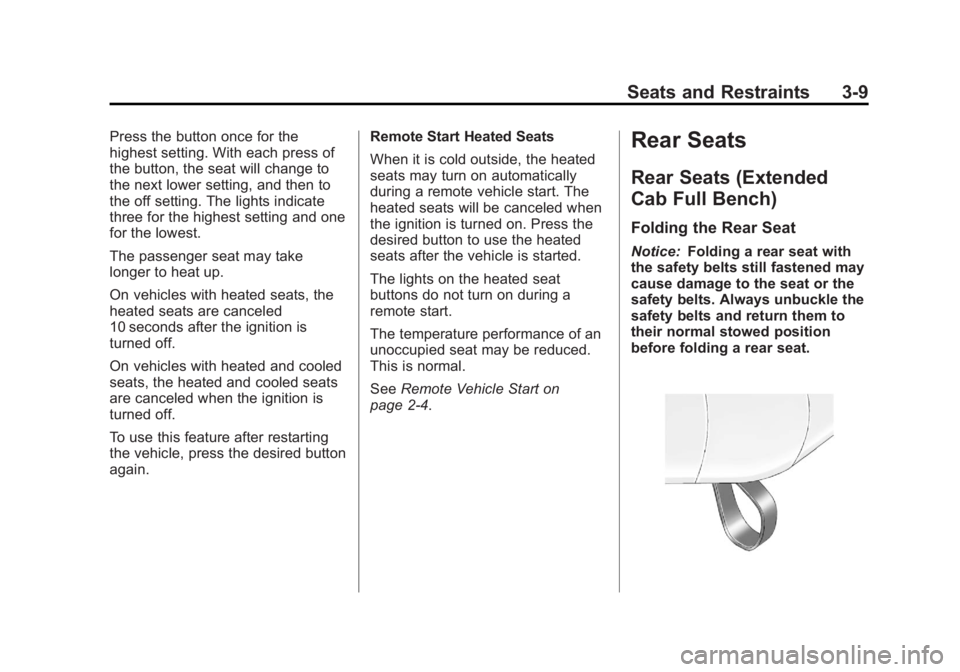GMC SIERRA 1500 2013 Manual PDF Black plate (9,1)GMC Sierra Owner Manual - 2013 - crc - 8/14/12
Seats and Restraints 3-9
Press the button once for the
highest setting. With each press of
the button, the seat will change to
the next 