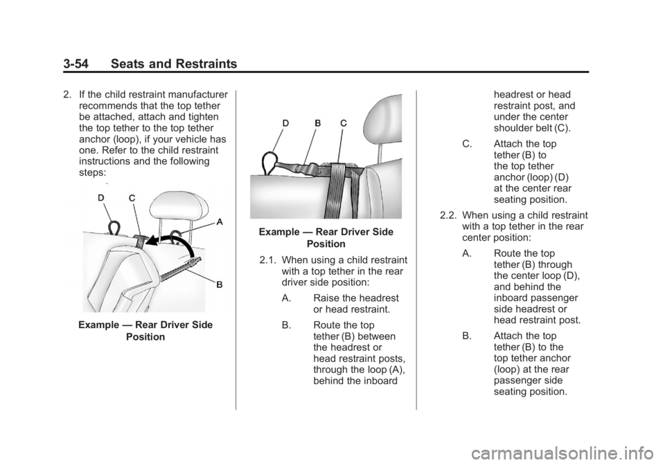 GMC SIERRA 1500 2012  Owners Manual Black plate (54,1)GMC Sierra Owner Manual - 2012 - CRC - 11/15/11
3-54 Seats and Restraints
2. If the child restraint manufacturerrecommends that the top tether
be attached, attach and tighten
the top