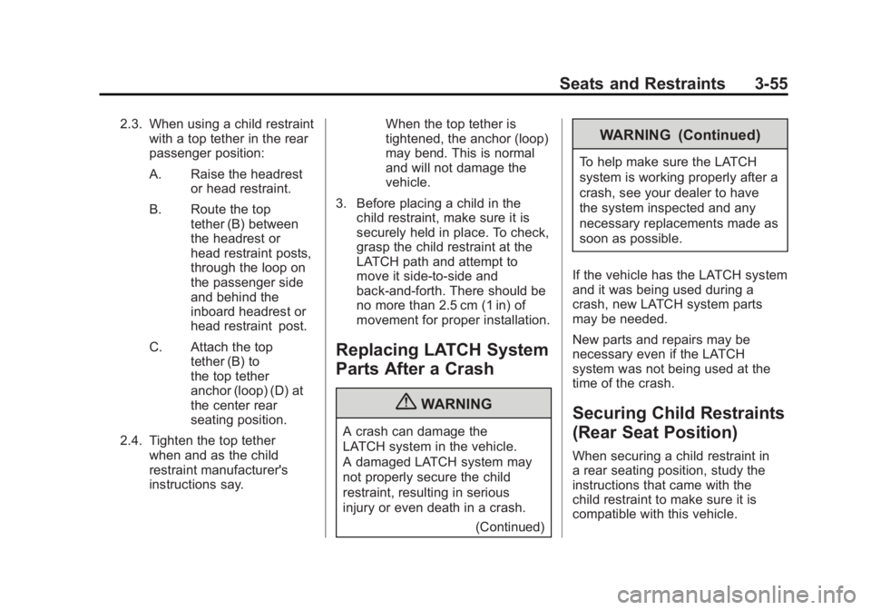 GMC SIERRA 1500 2012  Owners Manual Black plate (55,1)GMC Sierra Owner Manual - 2012 - CRC - 11/15/11
Seats and Restraints 3-55
2.3. When using a child restraintwith a top tether in the rear
passenger position:
A. Raise the headrest
or 