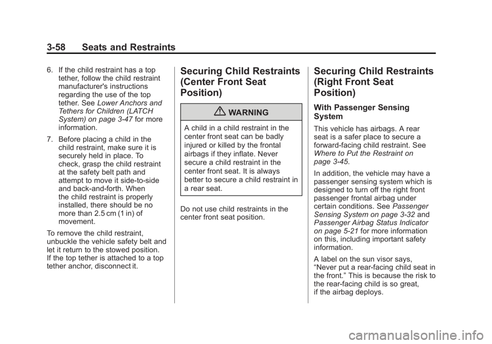 GMC SIERRA 1500 2012  Owners Manual Black plate (58,1)GMC Sierra Owner Manual - 2012 - CRC - 11/15/11
3-58 Seats and Restraints
6. If the child restraint has a toptether, follow the child restraint
manufacturer's instructions
regard