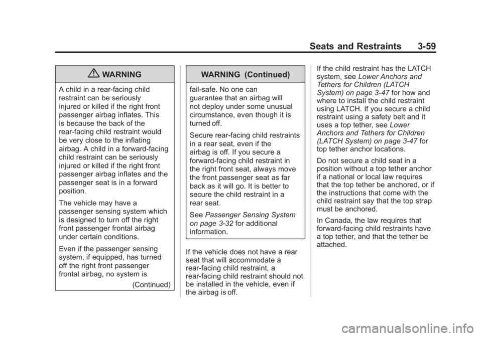 GMC SIERRA 1500 2012  Owners Manual Black plate (59,1)GMC Sierra Owner Manual - 2012 - CRC - 11/15/11
Seats and Restraints 3-59
{WARNING
A child in a rear-facing child
restraint can be seriously
injured or killed if the right front
pass
