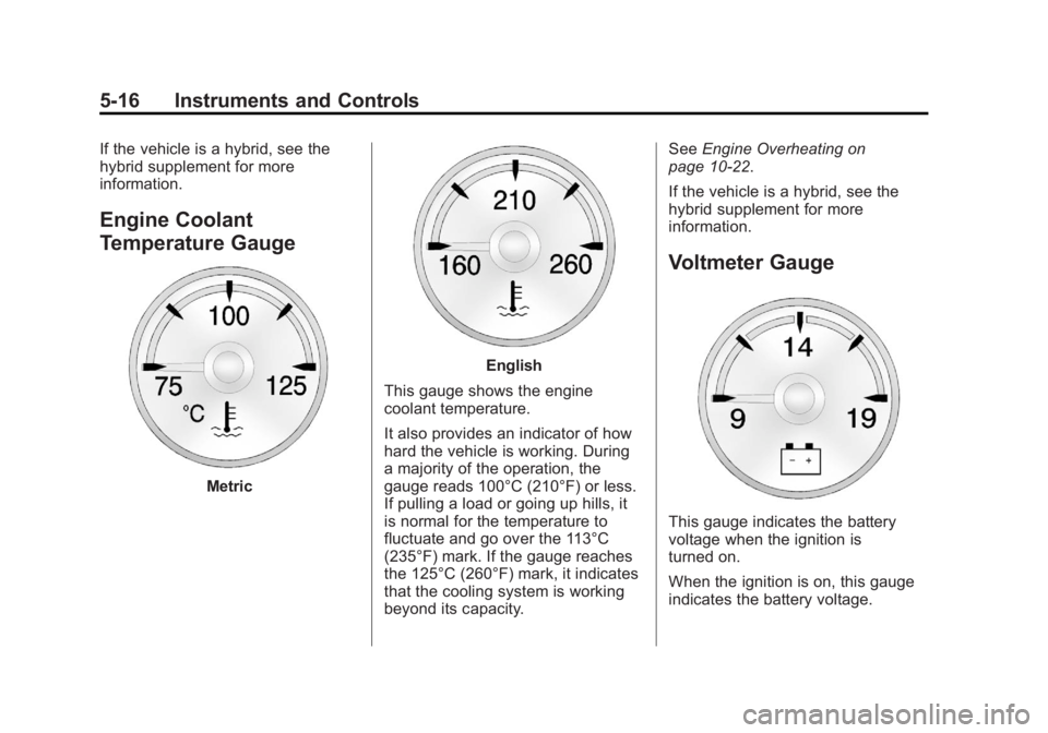 GMC SIERRA 1500 2012  Owners Manual Black plate (16,1)GMC Sierra Owner Manual - 2012 - CRC - 11/15/11
5-16 Instruments and Controls
If the vehicle is a hybrid, see the
hybrid supplement for more
information.
Engine Coolant
Temperature G