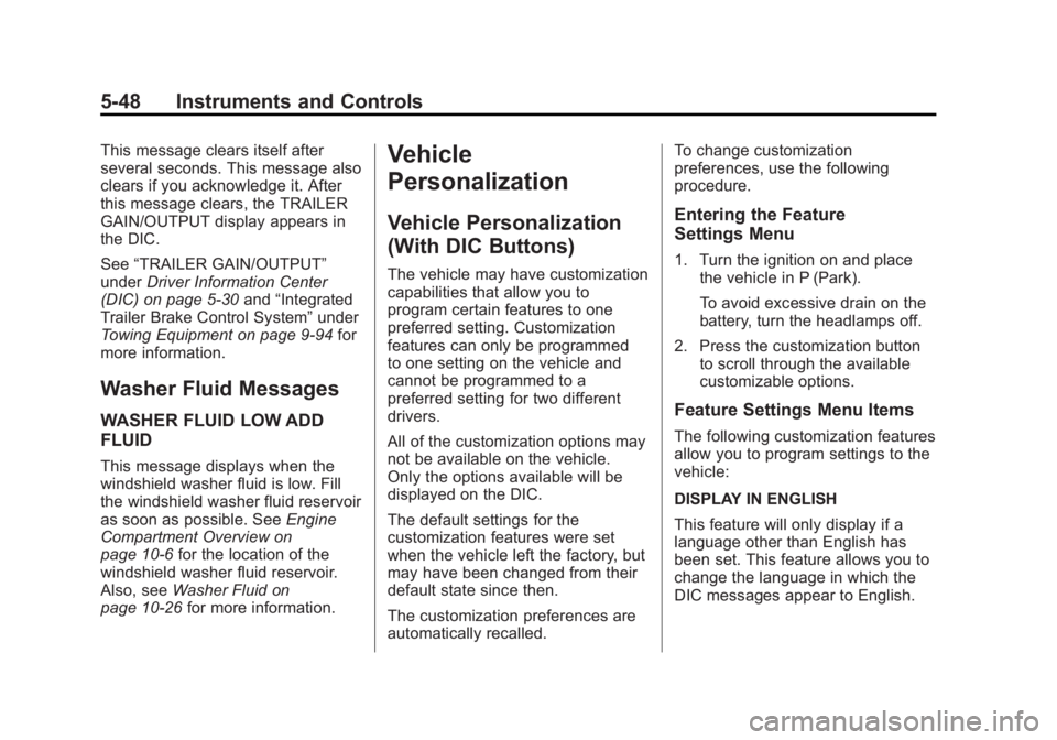 GMC SIERRA 1500 2012  Owners Manual Black plate (48,1)GMC Sierra Owner Manual - 2012 - CRC - 11/15/11
5-48 Instruments and Controls
This message clears itself after
several seconds. This message also
clears if you acknowledge it. After
