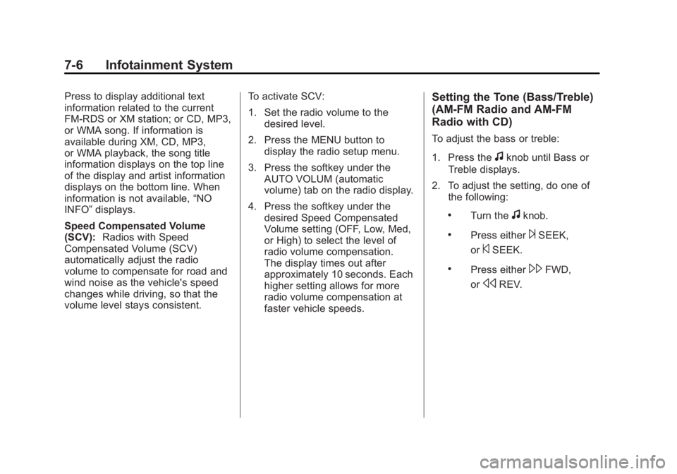 GMC SIERRA 1500 2012  Owners Manual Black plate (6,1)GMC Sierra Owner Manual - 2012 - CRC - 11/15/11
7-6 Infotainment System
Press to display additional text
information related to the current
FM-RDS or XM station; or CD, MP3,
or WMA so
