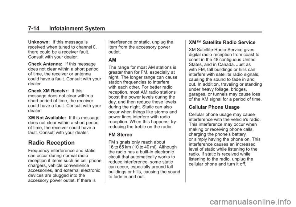 GMC SIERRA 1500 2012  Owners Manual Black plate (14,1)GMC Sierra Owner Manual - 2012 - CRC - 11/15/11
7-14 Infotainment System
Unknown:If this message is
received when tuned to channel 0,
there could be a receiver fault.
Consult with yo