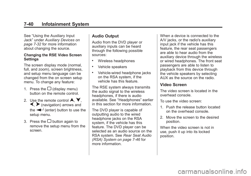 GMC SIERRA 1500 2012 Owners Manual Black plate (40,1)GMC Sierra Owner Manual - 2012 - CRC - 11/15/11
7-40 Infotainment System
See“Using the Auxiliary Input
Jack” under Auxiliary Devices on
page 7‑32 for more information
about cha GMC SIERRA 1500 2012 Owners Manual Black plate (40,1)GMC Sierra Owner Manual - 2012 - CRC - 11/15/11
7-40 Infotainment System
See“Using the Auxiliary Input
Jack” under Auxiliary Devices on
page 7‑32 for more information
about cha