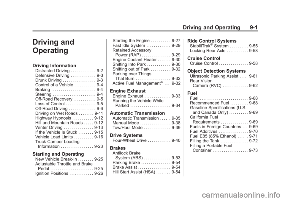GMC SIERRA 1500 2012 Owners Manual Black plate (1,1)GMC Sierra Owner Manual - 2012 - CRC - 11/15/11
Driving and Operating 9-1
Driving and
Operating
Driving Information
Distracted Driving . . . . . . . . . . . . . 9-2
Defensive Driving GMC SIERRA 1500 2012 Owners Manual Black plate (1,1)GMC Sierra Owner Manual - 2012 - CRC - 11/15/11
Driving and Operating 9-1
Driving and
Operating
Driving Information
Distracted Driving . . . . . . . . . . . . . 9-2
Defensive Driving