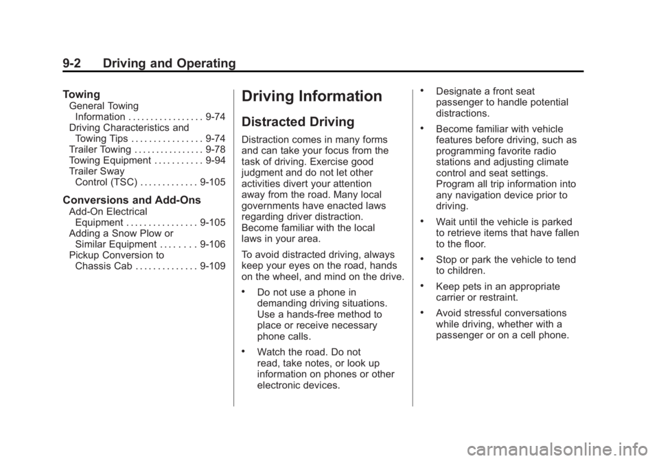 GMC SIERRA 1500 2012 Owners Manual Black plate (2,1)GMC Sierra Owner Manual - 2012 - CRC - 11/15/11
9-2 Driving and Operating
Towing
General TowingInformation . . . . . . . . . . . . . . . . . 9-74
Driving Characteristics and Towing Ti GMC SIERRA 1500 2012 Owners Manual Black plate (2,1)GMC Sierra Owner Manual - 2012 - CRC - 11/15/11
9-2 Driving and Operating
Towing
General TowingInformation . . . . . . . . . . . . . . . . . 9-74
Driving Characteristics and Towing Ti