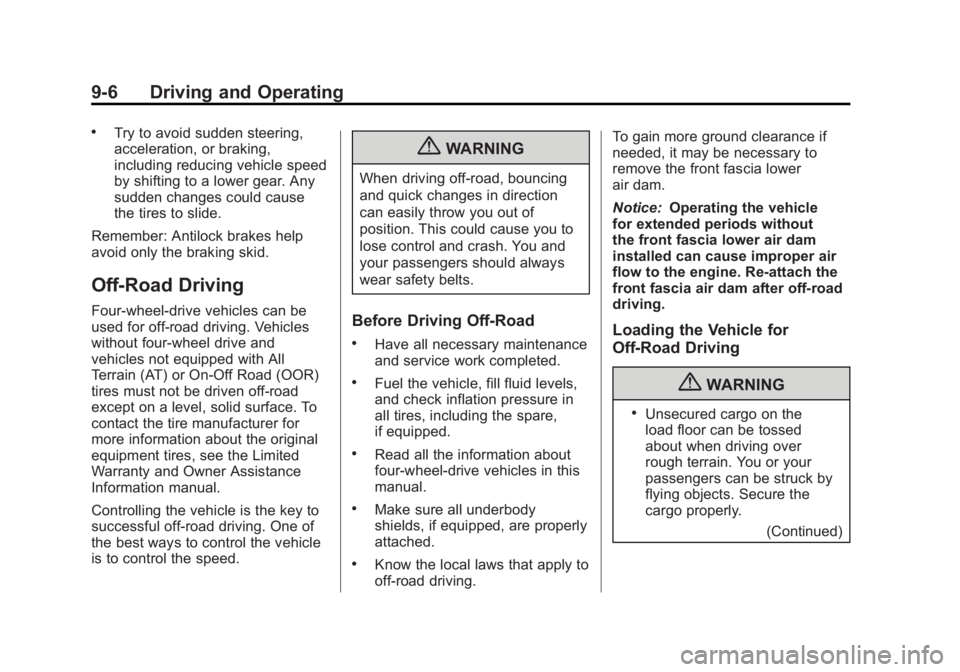 GMC SIERRA 1500 2012 Owners Manual Black plate (6,1)GMC Sierra Owner Manual - 2012 - CRC - 11/15/11
9-6 Driving and Operating
.Try to avoid sudden steering,
acceleration, or braking,
including reducing vehicle speed
by shifting to a lo GMC SIERRA 1500 2012 Owners Manual Black plate (6,1)GMC Sierra Owner Manual - 2012 - CRC - 11/15/11
9-6 Driving and Operating
.Try to avoid sudden steering,
acceleration, or braking,
including reducing vehicle speed
by shifting to a lo