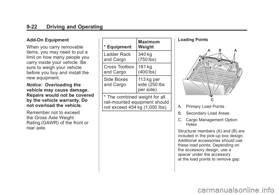 GMC SIERRA 1500 2012 Owners Manual Black plate (22,1)GMC Sierra Owner Manual - 2012 - CRC - 11/15/11
9-22 Driving and Operating
Add-On Equipment
When you carry removable
items, you may need to put a
limit on how many people you
carry i GMC SIERRA 1500 2012 Owners Manual Black plate (22,1)GMC Sierra Owner Manual - 2012 - CRC - 11/15/11
9-22 Driving and Operating
Add-On Equipment
When you carry removable
items, you may need to put a
limit on how many people you
carry i
