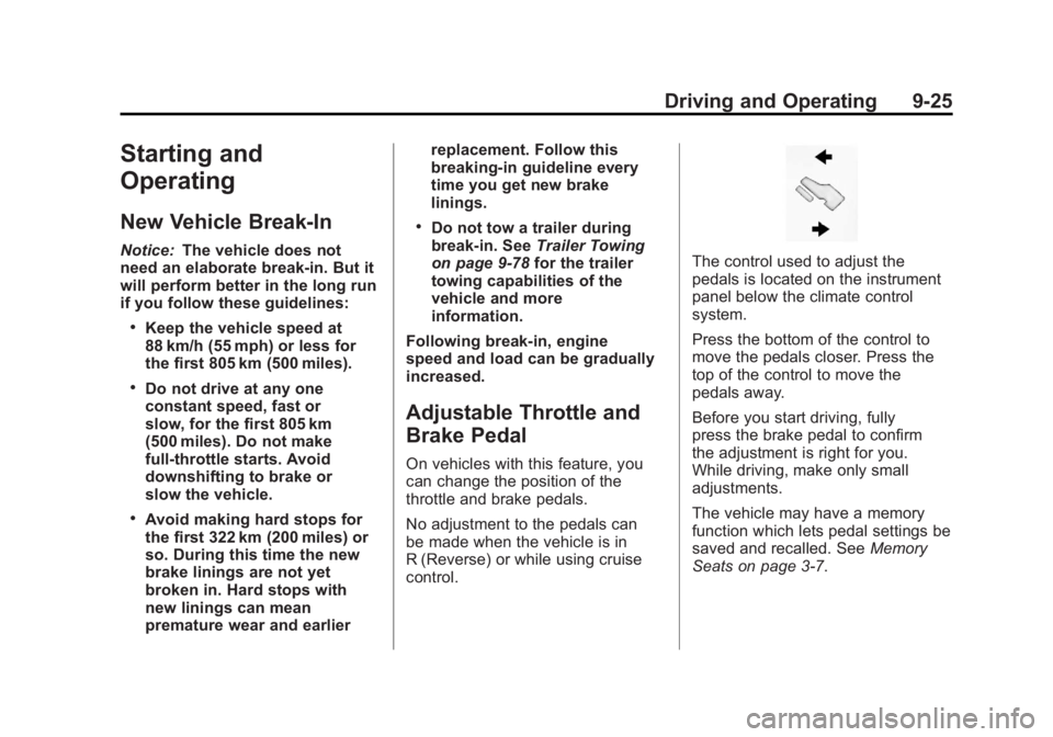 GMC SIERRA 1500 2012  Owners Manual Black plate (25,1)GMC Sierra Owner Manual - 2012 - CRC - 11/15/11
Driving and Operating 9-25
Starting and
Operating
New Vehicle Break-In
Notice:The vehicle does not
need an elaborate break-in. But it
