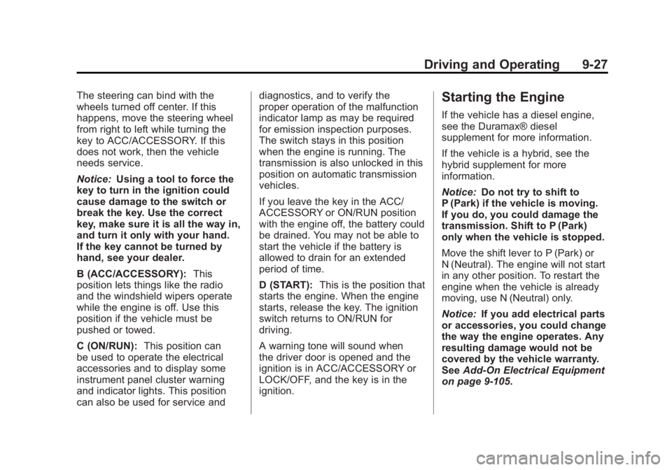 GMC SIERRA 1500 2012  Owners Manual Black plate (27,1)GMC Sierra Owner Manual - 2012 - CRC - 11/15/11
Driving and Operating 9-27
The steering can bind with the
wheels turned off center. If this
happens, move the steering wheel
from righ
