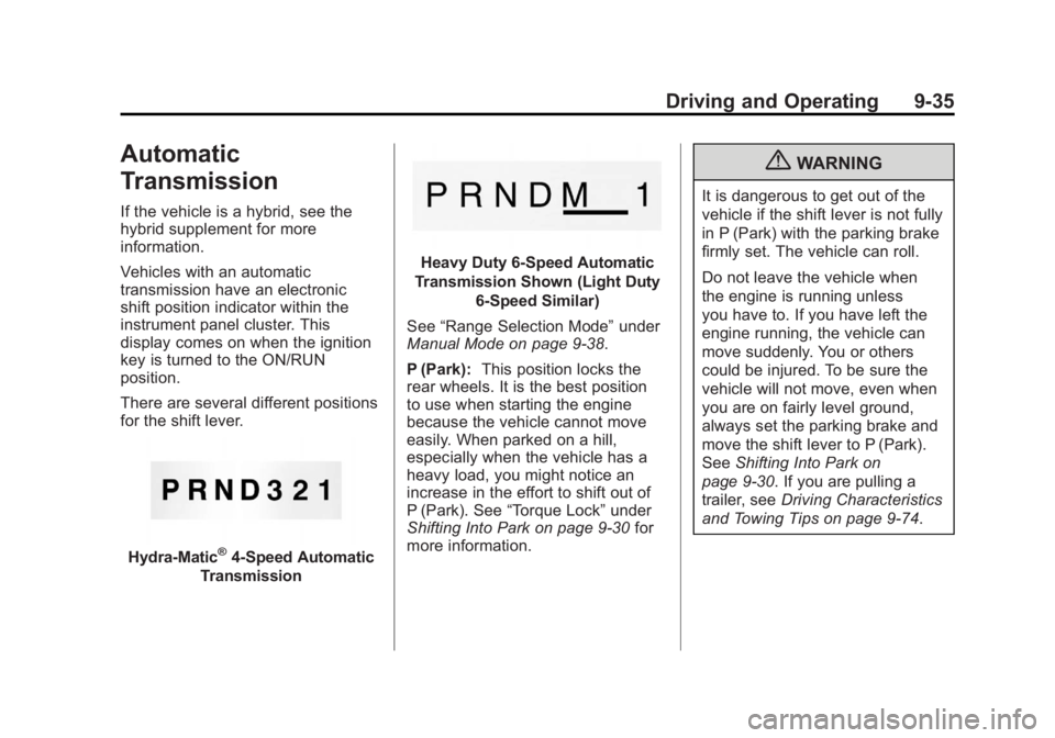 GMC SIERRA 1500 2012  Owners Manual Black plate (35,1)GMC Sierra Owner Manual - 2012 - CRC - 11/15/11
Driving and Operating 9-35
Automatic
Transmission
If the vehicle is a hybrid, see the
hybrid supplement for more
information.
Vehicles