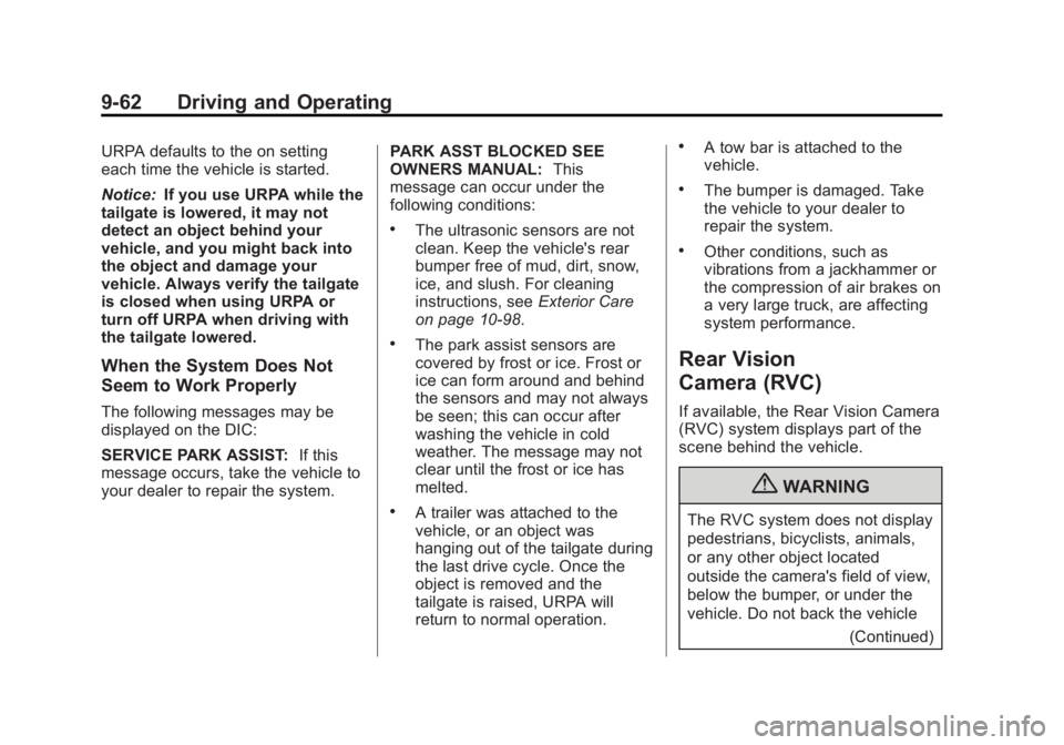 GMC SIERRA 1500 2012 Owners Manual Black plate (62,1)GMC Sierra Owner Manual - 2012 - CRC - 11/15/11
9-62 Driving and Operating
URPA defaults to the on setting
each time the vehicle is started.
Notice:If you use URPA while the
tailgate GMC SIERRA 1500 2012 Owners Manual Black plate (62,1)GMC Sierra Owner Manual - 2012 - CRC - 11/15/11
9-62 Driving and Operating
URPA defaults to the on setting
each time the vehicle is started.
Notice:If you use URPA while the
tailgate