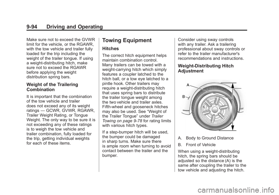 GMC SIERRA 1500 2012  Owners Manual Black plate (94,1)GMC Sierra Owner Manual - 2012 - CRC - 11/15/11
9-94 Driving and Operating
Make sure not to exceed the GVWR
limit for the vehicle, or the RGAWR,
with the tow vehicle and trailer full