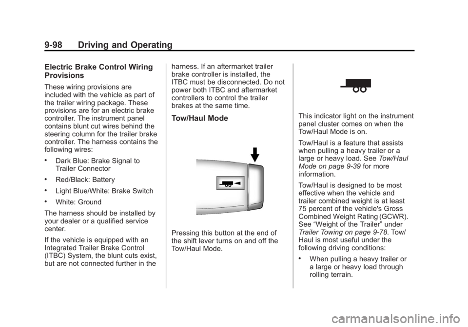 GMC SIERRA 1500 2012  Owners Manual Black plate (98,1)GMC Sierra Owner Manual - 2012 - CRC - 11/15/11
9-98 Driving and Operating
Electric Brake Control Wiring
Provisions
These wiring provisions are
included with the vehicle as part of
t