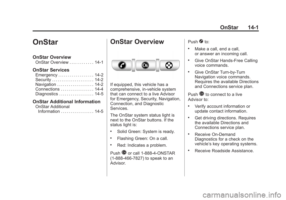 GMC SIERRA 1500 2012 Owners Manual Black plate (1,1)GMC Sierra Owner Manual - 2012 - CRC - 11/15/11
OnStar 14-1
OnStar
OnStar Overview
OnStar Overview . . . . . . . . . . . . 14-1
OnStar Services
Emergency . . . . . . . . . . . . . . . GMC SIERRA 1500 2012 Owners Manual Black plate (1,1)GMC Sierra Owner Manual - 2012 - CRC - 11/15/11
OnStar 14-1
OnStar
OnStar Overview
OnStar Overview . . . . . . . . . . . . 14-1
OnStar Services
Emergency . . . . . . . . . . . . . . .