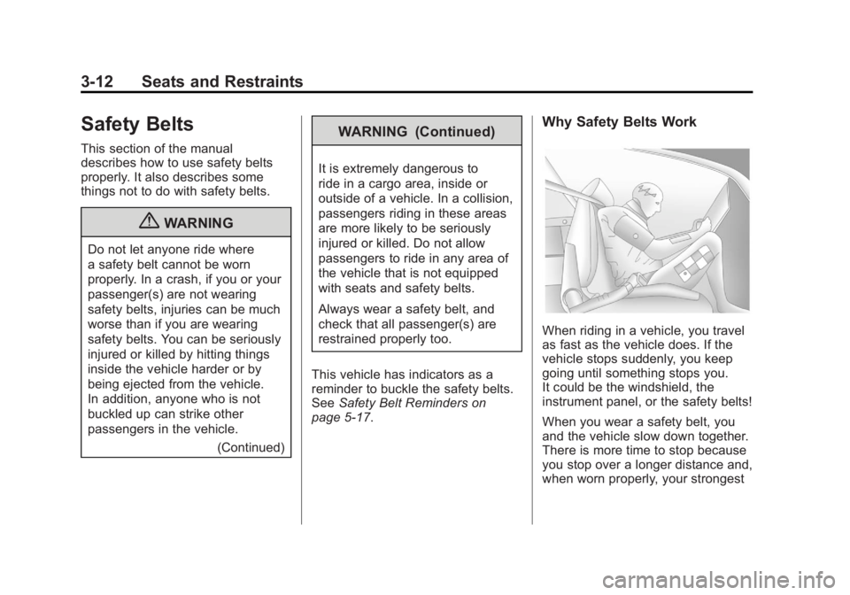 GMC SIERRA 1500 2012 Manual PDF Black plate (12,1)GMC Sierra Owner Manual - 2012 - CRC - 11/15/11
3-12 Seats and Restraints
Safety Belts
This section of the manual
describes how to use safety belts
properly. It also describes some
t GMC SIERRA 1500 2012 Manual PDF Black plate (12,1)GMC Sierra Owner Manual - 2012 - CRC - 11/15/11
3-12 Seats and Restraints
Safety Belts
This section of the manual
describes how to use safety belts
properly. It also describes some
t