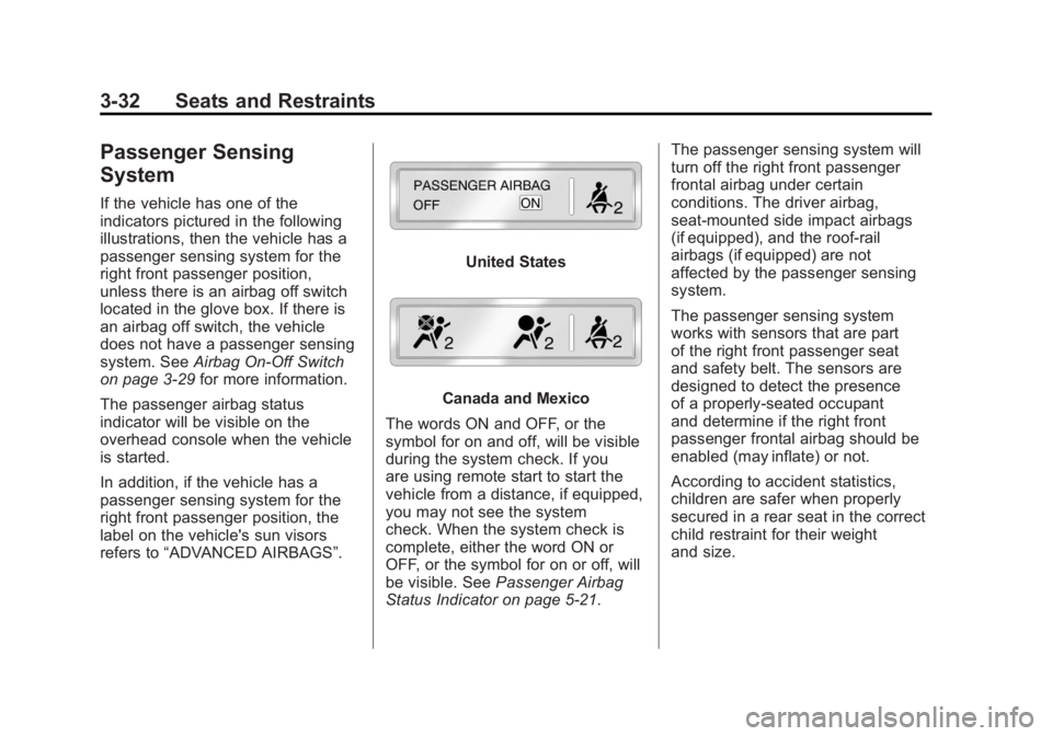 GMC SIERRA 1500 2012 Owners Manual Black plate (32,1)GMC Sierra Owner Manual - 2012 - CRC - 11/15/11
3-32 Seats and Restraints
Passenger Sensing
System
If the vehicle has one of the
indicators pictured in the following
illustrations, t GMC SIERRA 1500 2012 Owners Manual Black plate (32,1)GMC Sierra Owner Manual - 2012 - CRC - 11/15/11
3-32 Seats and Restraints
Passenger Sensing
System
If the vehicle has one of the
indicators pictured in the following
illustrations, t