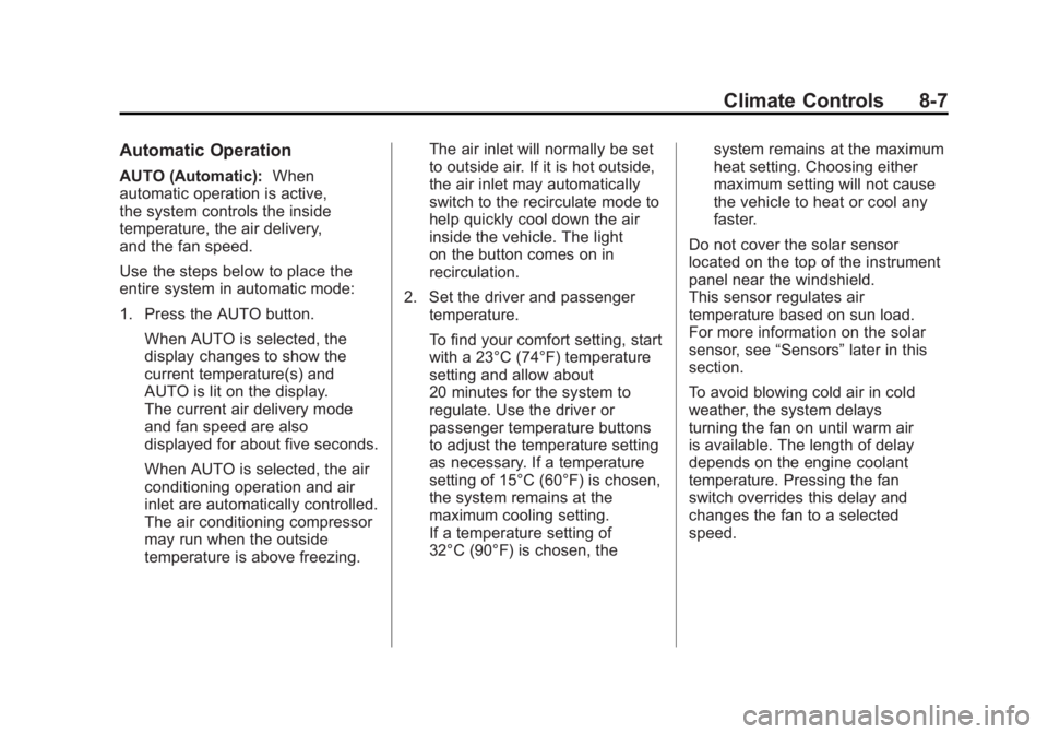 GMC SIERRA 1500 2011  Owners Manual Black plate (7,1)GMC Sierra Owner Manual - 2011
Climate Controls 8-7
Automatic Operation
AUTO (Automatic):When
automatic operation is active,
the system controls the inside
temperature, the air delive