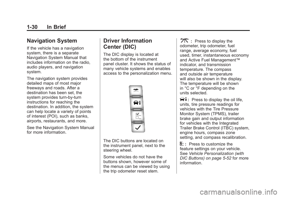 GMC SIERRA 1500 2011  Owners Manual Black plate (30,1)GMC Sierra Owner Manual - 2011
1-30 In Brief
Navigation System
If the vehicle has a navigation
system, there is a separate
Navigation System Manual that
includes information on the r