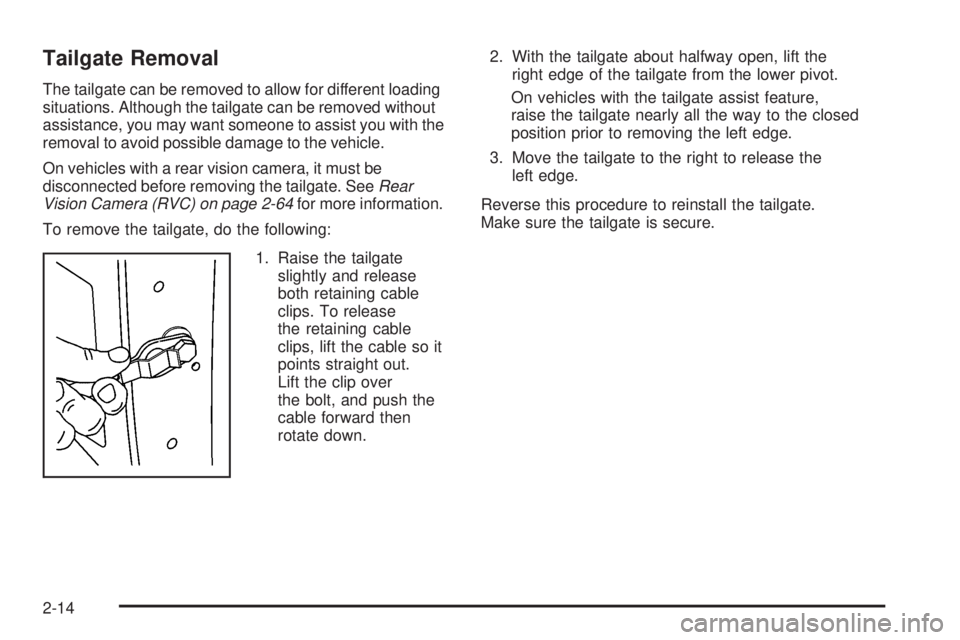 GMC SIERRA 1500 2009  Owners Manual Tailgate Removal
The tailgate can be removed to allow for different loading
situations. Although the tailgate can be removed without
assistance, you may want someone to assist you with the
removal to 