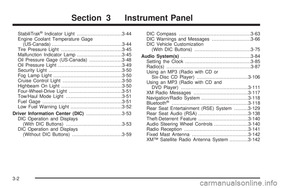 GMC SIERRA 1500 2009  Owners Manual StabiliTrak®Indicator Light.............................3-44
Engine Coolant Temperature Gage
(US-Canada).............................................3-44
Tire Pressure Light..........................