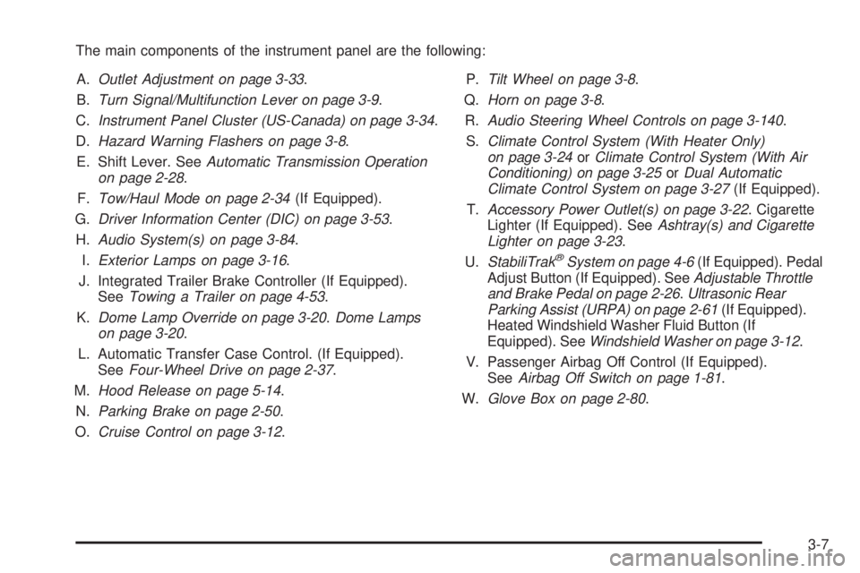 GMC SIERRA 1500 2009  Owners Manual The main components of the instrument panel are the following:
A.Outlet Adjustment on page 3-33.
B.Turn Signal/Multifunction Lever on page 3-9.
C.Instrument Panel Cluster (US-Canada) on page 3-34.
D.H