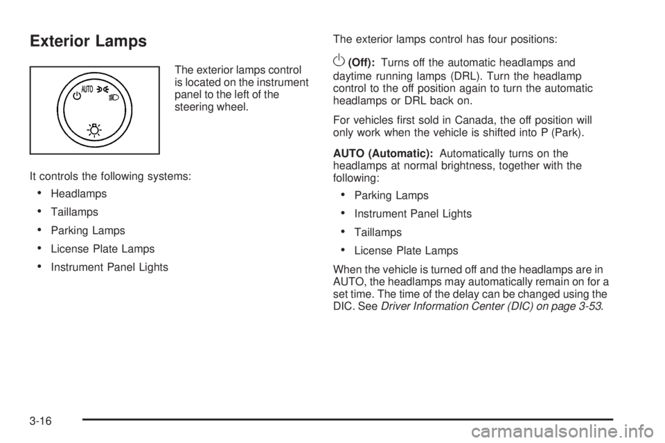GMC SIERRA 1500 2009  Owners Manual Exterior Lamps
The exterior lamps control
is located on the instrument
panel to the left of the
steering wheel.
It controls the following systems:
Headlamps
Taillamps
Parking Lamps
License Plate Lamps