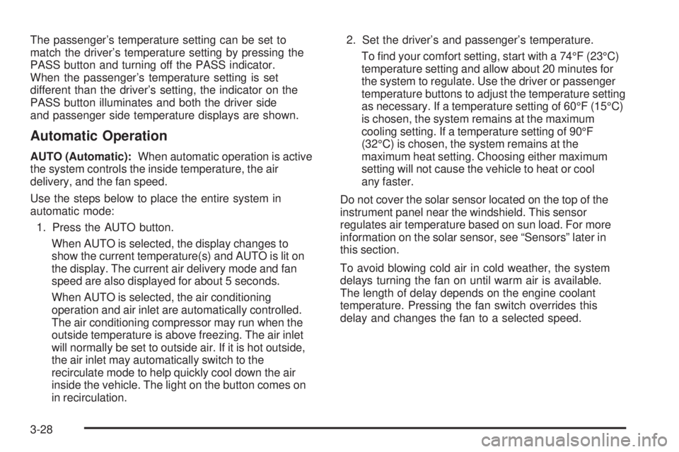 GMC SIERRA 1500 2009  Owners Manual The passenger’s temperature setting can be set to
match the driver’s temperature setting by pressing the
PASS button and turning off the PASS indicator.
When the passenger’s temperature setting 