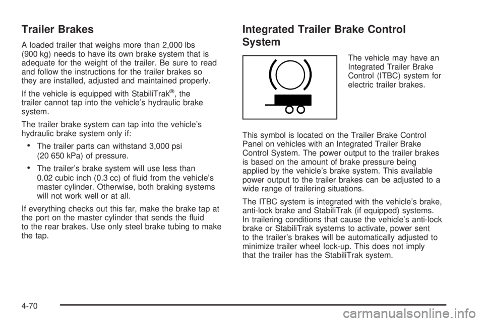 GMC SIERRA 1500 2009 Owners Manual Trailer Brakes
A loaded trailer that weighs more than 2,000 lbs
(900 kg) needs to have its own brake system that is
adequate for the weight of the trailer. Be sure to read
and follow the instructions GMC SIERRA 1500 2009 Owners Manual Trailer Brakes
A loaded trailer that weighs more than 2,000 lbs
(900 kg) needs to have its own brake system that is
adequate for the weight of the trailer. Be sure to read
and follow the instructions