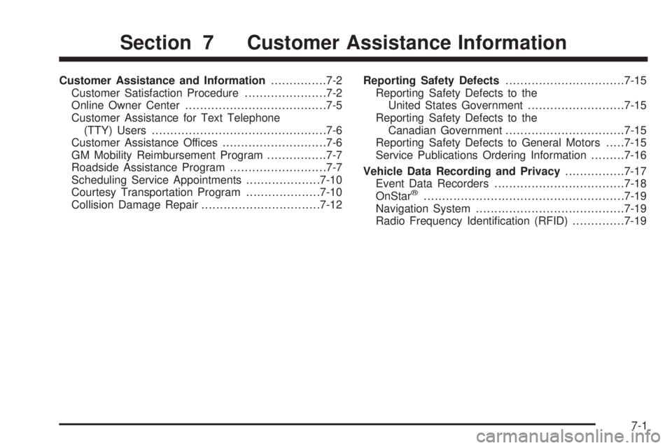 GMC SIERRA 1500 2009  Owners Manual Customer Assistance and Information...............7-2
Customer Satisfaction Procedure......................7-2
Online Owner Center......................................7-5
Customer Assistance for Text