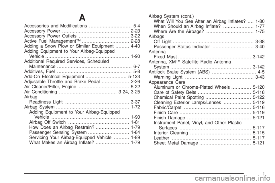 GMC SIERRA 1500 2009  Owners Manual A
Accessories and Modi�cations............................ 5-4
Accessory Power............................................2-23
Accessory Power Outlets.................................3-22
Active Fuel 