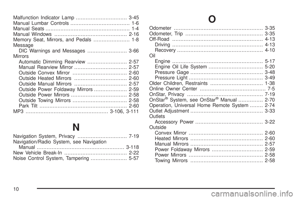 GMC SIERRA 1500 2009 Owners Manual Malfunction Indicator Lamp...............................3-45
Manual Lumbar Controls.................................... 1-6
Manual Seats................................................... 1-4
Manual GMC SIERRA 1500 2009 Owners Manual Malfunction Indicator Lamp...............................3-45
Manual Lumbar Controls.................................... 1-6
Manual Seats................................................... 1-4
Manual