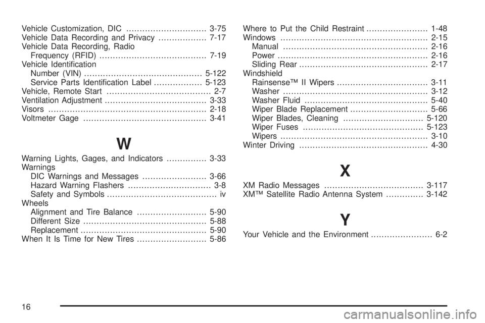 GMC SIERRA 1500 2009  Owners Manual Vehicle Customization, DIC..............................3-75
Vehicle Data Recording and Privacy..................7-17
Vehicle Data Recording, Radio
Frequency (RFID)....................................