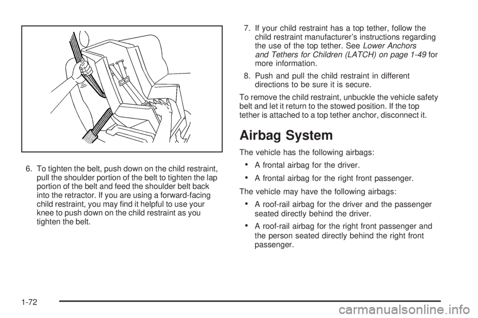 GMC SIERRA 1500 2009 Manual PDF 6. To tighten the belt, push down on the child restraint,
pull the shoulder portion of the belt to tighten the lap
portion of the belt and feed the shoulder belt back
into the retractor. If you are us GMC SIERRA 1500 2009 Manual PDF 6. To tighten the belt, push down on the child restraint,
pull the shoulder portion of the belt to tighten the lap
portion of the belt and feed the shoulder belt back
into the retractor. If you are us