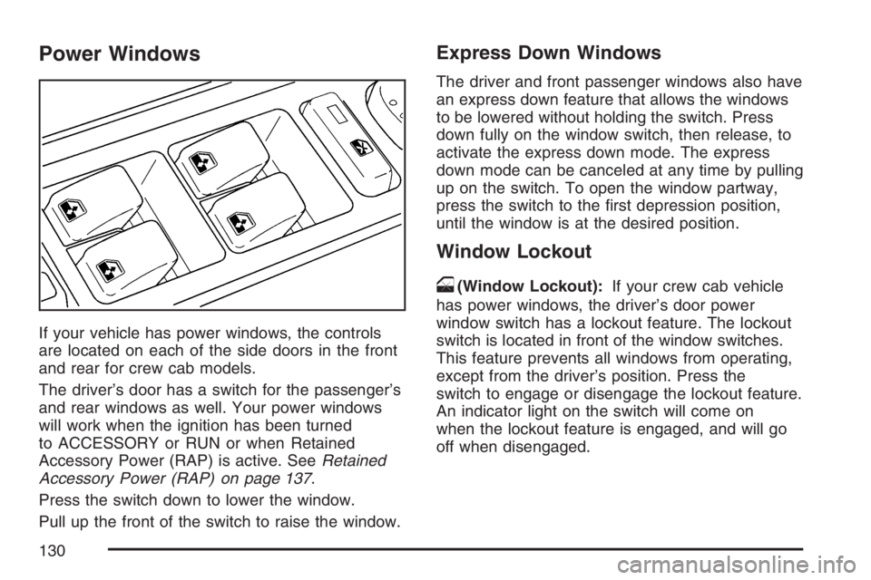 GMC SIERRA CLASSIC 2007  Owners Manual Power Windows
If your vehicle has power windows, the controls
are located on each of the side doors in the front
and rear for crew cab models.
The driver’s door has a switch for the passenger’s
an