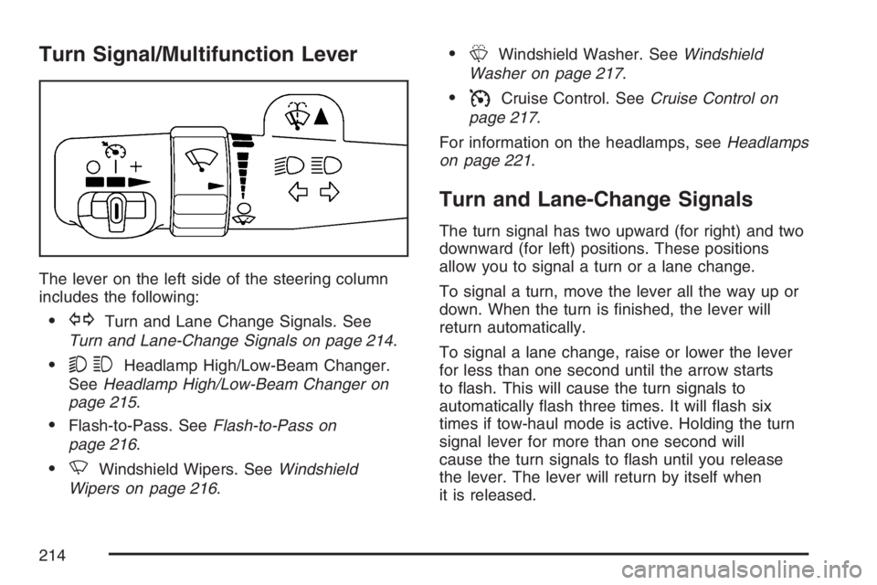GMC SIERRA CLASSIC 2007  Owners Manual Turn Signal/Multifunction Lever
The lever on the left side of the steering column
includes the following:
GTurn and Lane Change Signals. See
Turn and Lane-Change Signals on page 214.
53Headlamp High