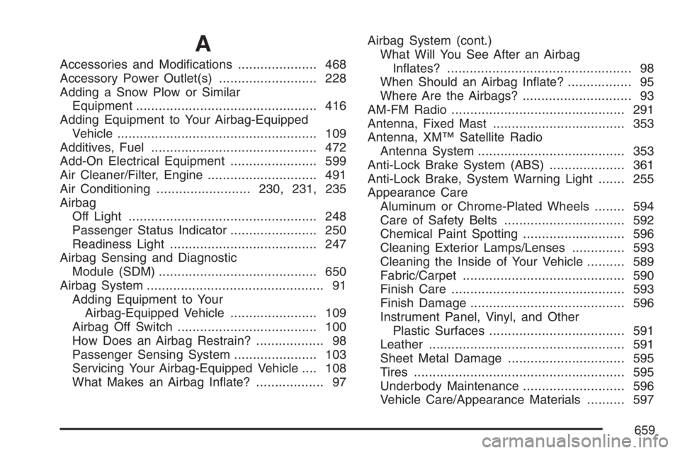 GMC SIERRA CLASSIC 2007  Owners Manual A
Accessories and Modi�cations..................... 468
Accessory Power Outlet(s).......................... 228
Adding a Snow Plow or Similar
Equipment................................................ 