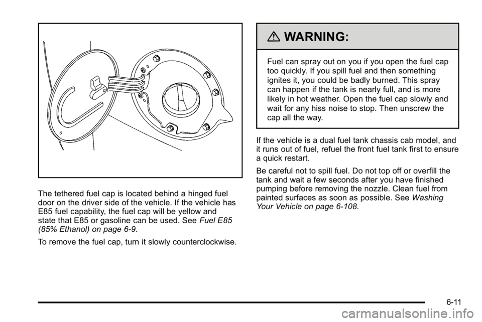 GMC SIERRA DENALI 2010 Owners Manual The tethered fuel cap is located behind a hinged fuel
door on the driver side of the vehicle. If the vehicle has
E85 fuel capability, the fuel cap will be yellow and
state that E85 or gasoline can be GMC SIERRA DENALI 2010 Owners Manual The tethered fuel cap is located behind a hinged fuel
door on the driver side of the vehicle. If the vehicle has
E85 fuel capability, the fuel cap will be yellow and
state that E85 or gasoline can be