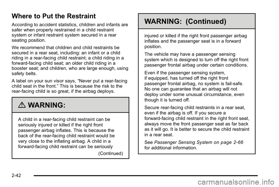 GMC SIERRA DENALI 2010 Manual PDF Where to Put the Restraint
According to accident statistics, children and infants are
safer when properly restrained in a child restraint
system or infant restraint system secured in a rear
seating po GMC SIERRA DENALI 2010 Manual PDF Where to Put the Restraint
According to accident statistics, children and infants are
safer when properly restrained in a child restraint
system or infant restraint system secured in a rear
seating po