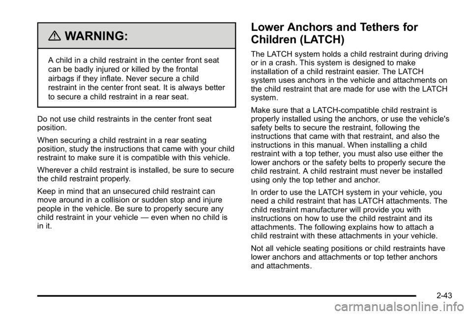GMC SIERRA DENALI 2010 Manual PDF {WARNING:
A child in a child restraint in the center front seat
can be badly injured or killed by the frontal
airbags if they inflate. Never secure a child
restraint in the center front seat. It is al GMC SIERRA DENALI 2010 Manual PDF {WARNING:
A child in a child restraint in the center front seat
can be badly injured or killed by the frontal
airbags if they inflate. Never secure a child
restraint in the center front seat. It is al