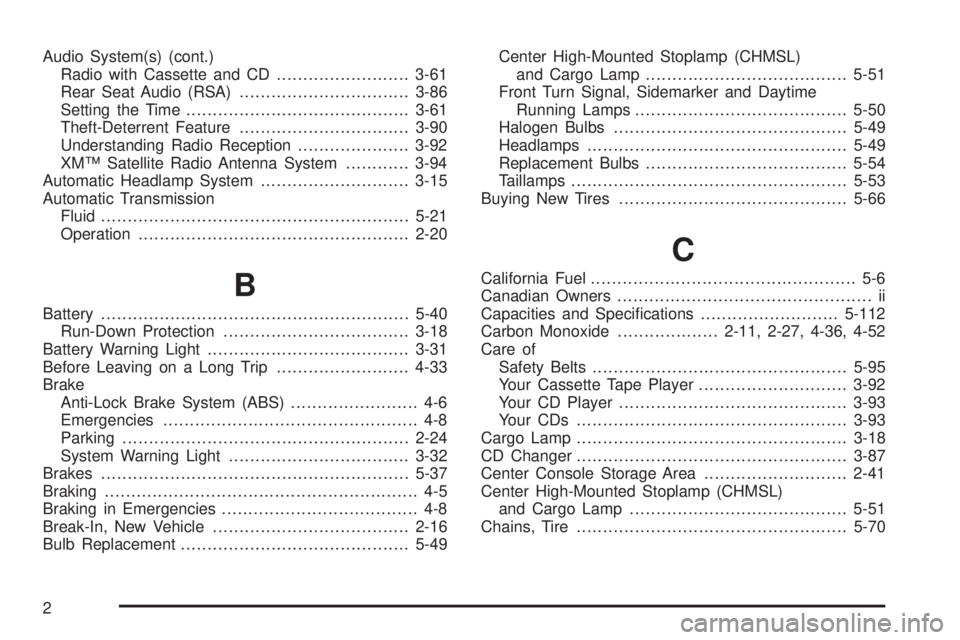 GMC SIERRA DENALI 2005  Owners Manual Audio System(s) (cont.)
Radio with Cassette and CD.........................3-61
Rear Seat Audio (RSA)................................3-86
Setting the Time..........................................3-61
