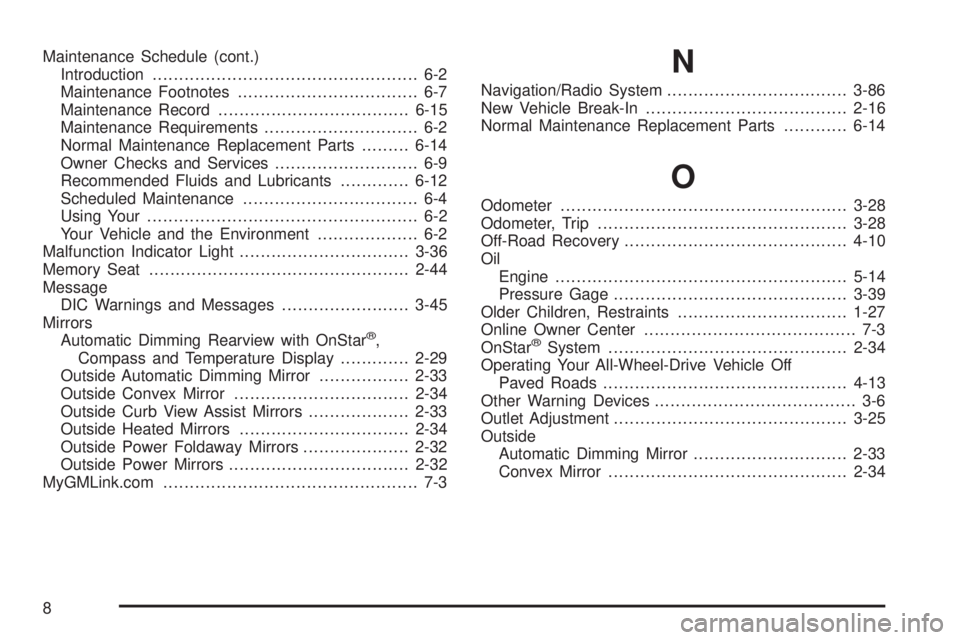 GMC SIERRA DENALI 2005  Owners Manual Maintenance Schedule (cont.)
Introduction.................................................. 6-2
Maintenance Footnotes.................................. 6-7
Maintenance Record..........................