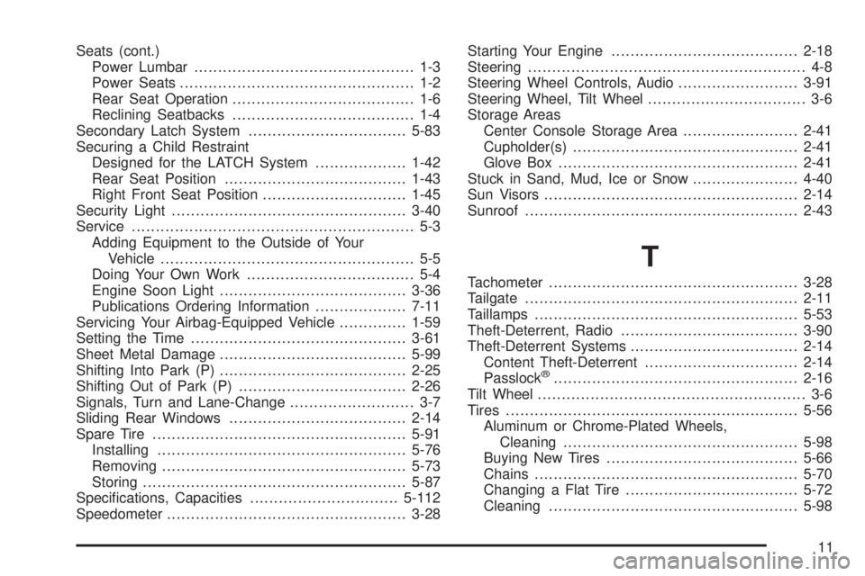 GMC SIERRA DENALI 2005  Owners Manual Seats (cont.)
Power Lumbar.............................................. 1-3
Power Seats................................................. 1-2
Rear Seat Operation...................................... 