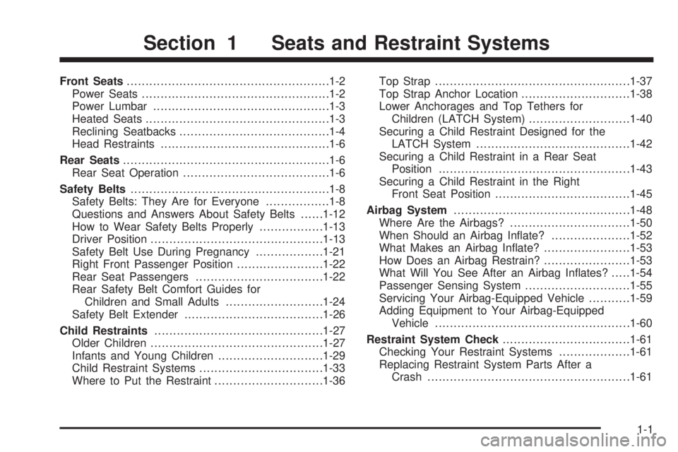 GMC SIERRA DENALI 2005  Owners Manual Front Seats......................................................1-2
Power Seats..................................................1-2
Power Lumbar...............................................1-3
Hea