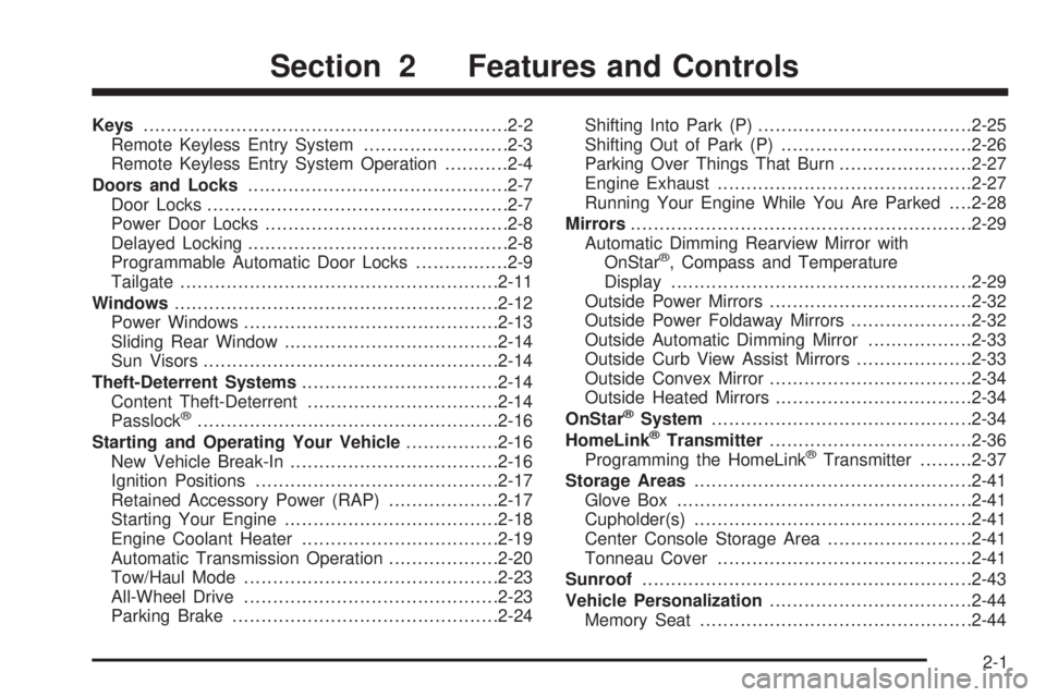 GMC SIERRA DENALI 2005 Repair Manual Keys...............................................................2-2
Remote Keyless Entry System.........................2-3
Remote Keyless Entry System Operation...........2-4
Doors and Locks......