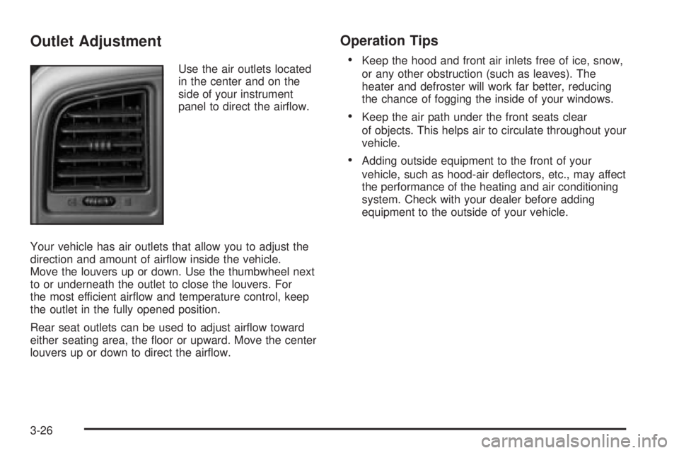 GMC SIERRA DENALI 2004 Owners Manual Outlet Adjustment
Use the air outlets located
in the center and on the
side of your instrument
panel to direct the air¯ow.
Your vehicle has air outlets that allow you to adjust the
direction and amou GMC SIERRA DENALI 2004 Owners Manual Outlet Adjustment
Use the air outlets located
in the center and on the
side of your instrument
panel to direct the air¯ow.
Your vehicle has air outlets that allow you to adjust the
direction and amou
