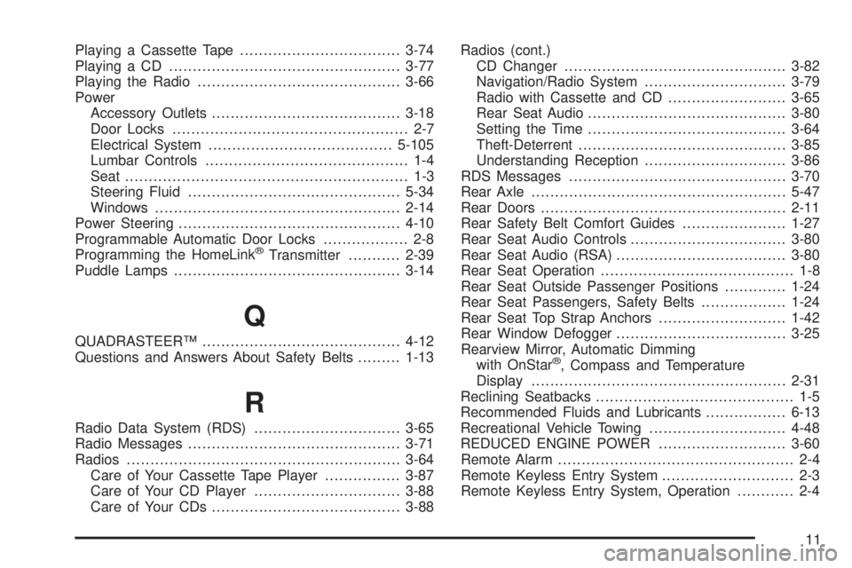 GMC SIERRA DENALI 2004  Owners Manual Playing a Cassette Tape..................................3-74
Playing a CD.................................................3-77
Playing the Radio...........................................3-66
Power
A